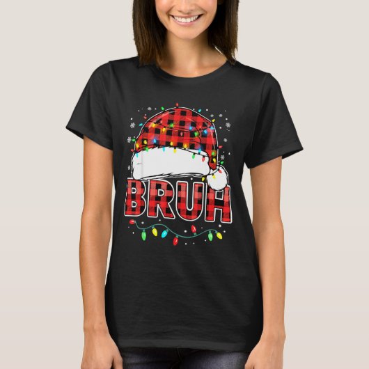 T-shirt Bruh Funny Santa Hat Lights Christmas (Devant)