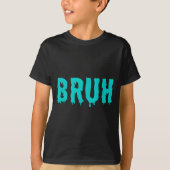 T-shirt Bruh Funny Sayings Shirts For Men Women Kids (Devant)
