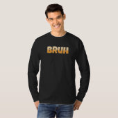 T-shirt Bruh Gamer Slang meme Bruh meme (Devant entier)