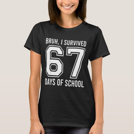 T-shirt Bruh I Survived 67 Days Of School Funny Six Seven (Devant)