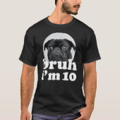 T-shirt Bruh I'm 10 Year Old Pug Dog 10th Birthday Boys (Devant)