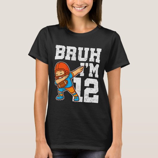 T-shirt Bruh I'm 12 Funny Dab Se Football Gift For 12th Bi (Devant)