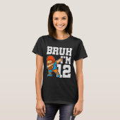 T-shirt Bruh I'm 12 Funny Dab Se Football Gift For 12th Bi (Devant entier)