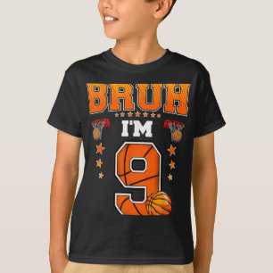 T-shirt Bruh Im 9 Ans Baller Basketball 9e Anniversaire