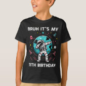T-shirt Bruh Its My 11th Birthday Astronaut Dab 11 Bday Bo (Devant)