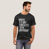 T-shirt Bruh It's My Funcle est 70e anniversaire Funny Unc (Devant entier)