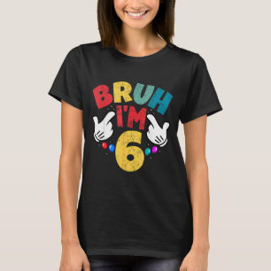 T-shirt Bruh j'ai 6 ans Cadeaux Garçons Filles C'est mon 6