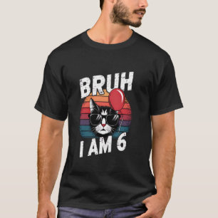 T-shirt Bruh j'ai 6 ans Fête d'anniversaire des 6 ans des