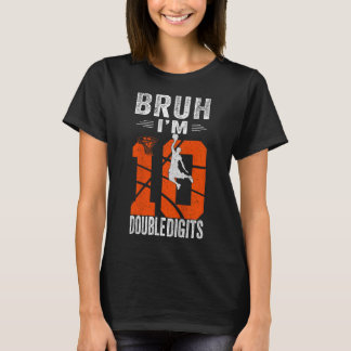 T-shirt Bruh, j'ai des doubles chiffres, 10e anniversaire