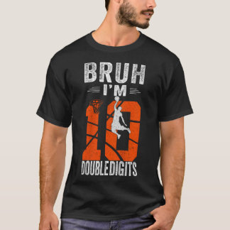 T-shirt Bruh, j'ai des doubles chiffres, 10e anniversaire