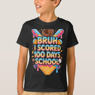 T-shirt Bruh j'ai obtenu 100 jours de glace de baseball à