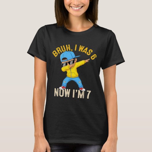 T-shirt Bruh j'avais 6 ans Maintenant j'ai 7 ans Anniversa (Devant)
