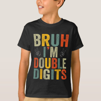 T-shirt Bruh Je suis Double Chiffres 10e fête d'anniversai