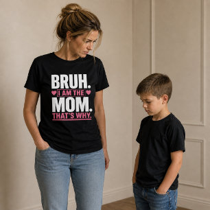 T-shirt Bruh… Je suis la maman drôle 