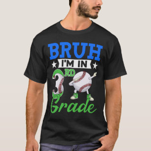 T-shirt Bruh je suis un fan de baseball en 3e année Retour
