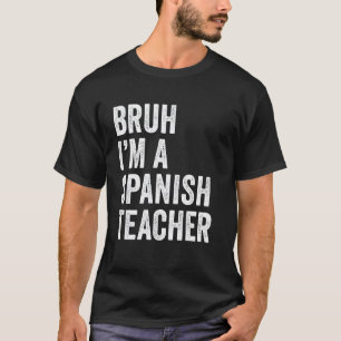 T-shirt Bruh je suis un professeur d'espagnol Bruh Meme Es