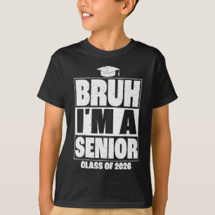 T-shirt Bruh je suis un senior Cl de la promotion 2026 Dip