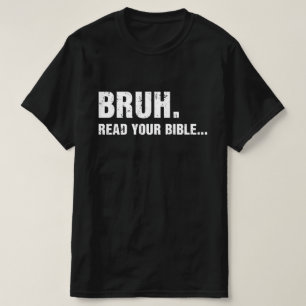 T-shirt Bruh Lis Ta Bible