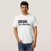 T-shirt Bruh Lis Ta Bible (Devant entier)