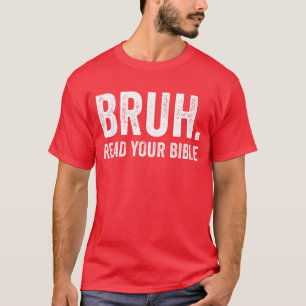 T-shirt Bruh Lisez votre Bible Foi chrétienne Jésus