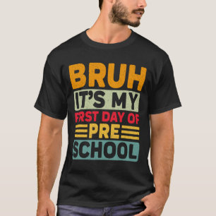 T-shirt Bruh Ma Première Journée Préscolaire Ck À L'école