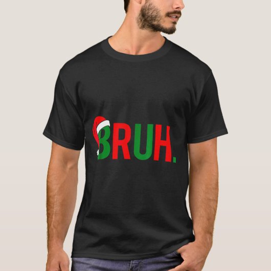 T-shirt Bruh Meme Christmas (Devant)