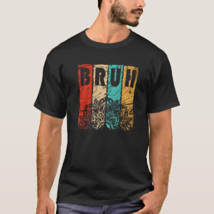 T-shirt Bruh meme dit frère saluer les hommes Ados garçons