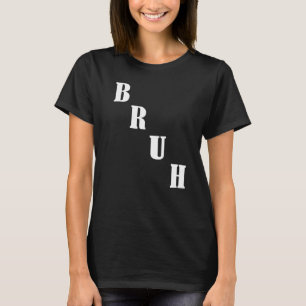 T-shirt Bruh meme dit frère saluer les hommes Ados garçons
