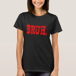 T-shirt Bruh Mème dit Frère Salutation Ados garçons Hommes