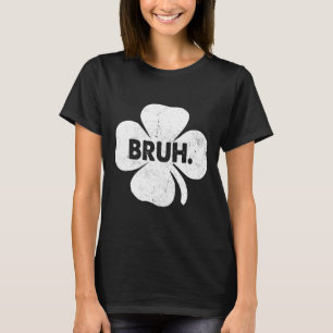 T-shirt Bruh Mème drôle Dire Bro Ados garçons St patrick