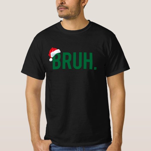T-shirt Bruh Mème Drôle Dire Bro Salutation Noël (Devant)