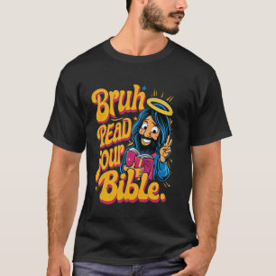 T-shirt Bruh Mème Lisez Votre Bible Dieu Drôle Jésus Chris