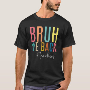 T-shirt Bruh Nous De Retour ! Revenir à la mode Vêtements