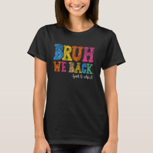 T-shirt Bruh Nous Retour Premier Jour De L'École Retour À