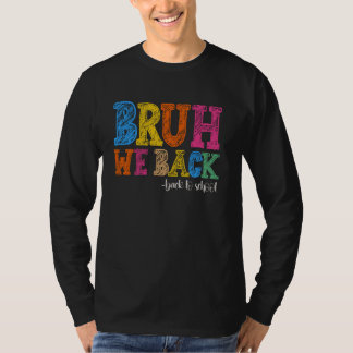 T-shirt Bruh Nous Retour Premier Jour De L'École Retour À