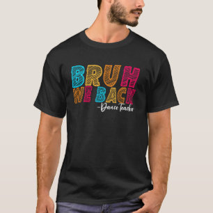 T-shirt Bruh nous revenons professeur de danse premier jou