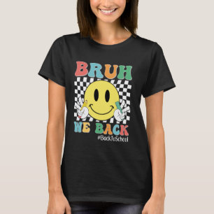 T-shirt Bruh Nous Revenons Professeur Visage Souriant Heur