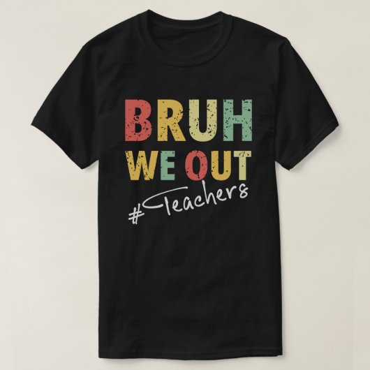 T-shirt Bruh Nous Sortons Enseignants (Design devant)