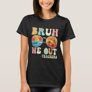 T-shirt Bruh Nous Sortons Enseignants Super Rétro Joyeux D