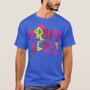 T-shirt Bruh Nous Sortons Heureux Jour Dernier De L'École