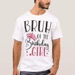 T-shirt Bruh of the Birthday Girl Custom Matching Family<br><div class="desc">Vous cherchez une façon unique de montrer votre soutien à votre famille pour votre anniversaire? Ne cherchez pas plus loin que notre bruh de la fille d'anniversaire coutume chemises assorties famille! Ces chemises sont parfaites pour toute fête d'anniversaire ou soirée de fille. Ils font un grand cadeau à la femme...</div>