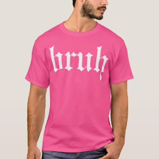 T-shirt Bruh Oldschool Rapper Slang Hip hop Rap