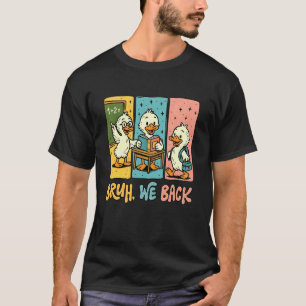 T-shirt Bruh on est de retour Drôle de dinde retour à l'éc