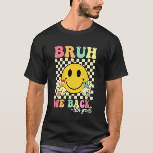 T-shirt Bruh On est de retour Enseignants de 8e année Reto