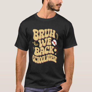 T-shirt Bruh On est de retour Infirmière Scolaire Rétro Gr