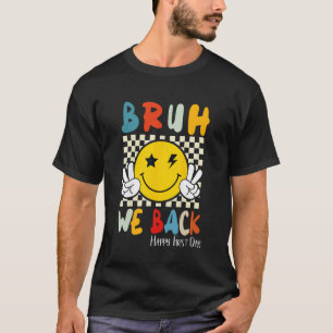T-shirt Bruh On Est De Retour Jours De Rentrée Heureux Ens