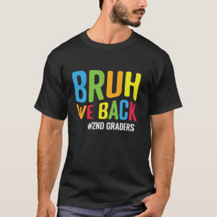 T-shirt Bruh On est de retour Les élèves de 2e année revie
