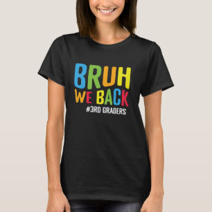 T-shirt Bruh On est de retour Les élèves de 3e année revie