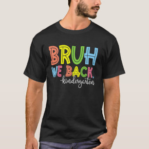 T-shirt Bruh On est de retour Maternelle Rentrée des class