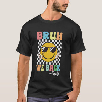 T-shirt Bruh On Est De Retour Professeur Premier Jour D'éc